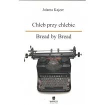 Chleb przy chlebie. Bread by Bread