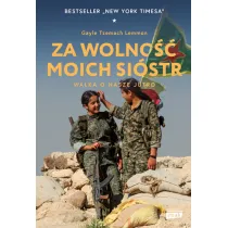 Za wolno�� moich si�str. Walka o nasze jutro