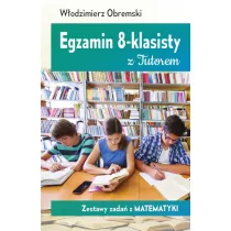 Egzamin 8-klasisty z Tutorem. Zestawy zada z matematyki