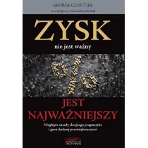Zysk nie jest wa�ny jest najwa�niejszy