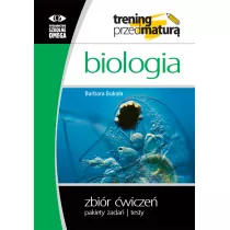 Biologia. Trening przed matur. Zbir wicze. Pakiety zada. Testy
