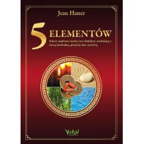 5 elementw - sekret mdroci medycyny chiskiej uwalniajcy nasz naturaln, potn moc yciow