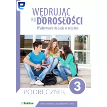 Wdrujc ku dorosoci. Wychowanie do ycia w rodzinie. Liceum i technikum. Klasa 3. Podrcznik