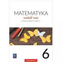 Matematyka wok nas. Zeszyt wicze. Cz 1. Klasa 6. Szkoa podstawowa