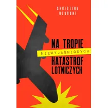 Na tropie niewyja�nionych katastrof lotniczych