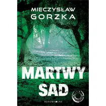 Martwy sad. Cienie przesz�o�ci. Tom 1