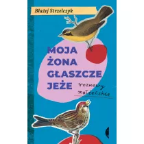 Moja ona gaszcze jee. Rozmowy maeskie