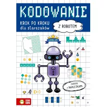 Kodowanie krok po kroku. Dla starszakw. Z robotem