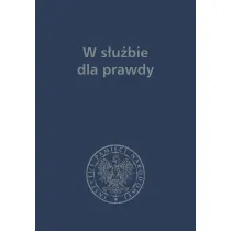 W s�u�bie dla prawdy prace historyczne dedykowane zbigniewowi nawrockiemu 1957-2017