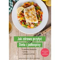 Jak zdrowo przyty. Dieta i jadospisy