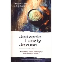 Jedzenie i uczty Jezusa. Kulinarny �wiat Palestyny