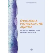 �wiczenia pionizacyjne j�zyka do terapii infantylnego sposobu po�ykania