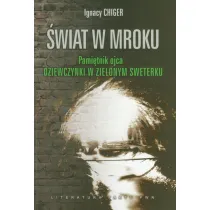 �wiat w mroku.Pami�tnik ojca DZIEWCZYNKI W ZIELONYM SWETERKU