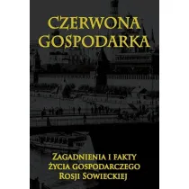 Czerwona gospodarka. Zagadnienia i fakty �ycia gospodarczego Rosji Sowieckiej