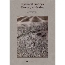 Ryszard Gabry�. Utwory ch�ralne + CD