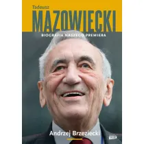 Tadeusz Mazowiecki. Biografia naszego premiera