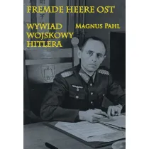 Fremde Heere Ost. Wywiad wojskowy Hitlera