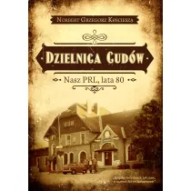 Dzielnica cud�w. Nasz PRL, lata 80