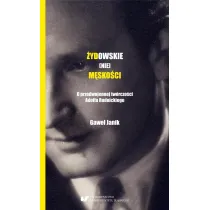 �ydowskie (nie)m�sko�ci. O przedwojennej tw�rczo�ci Adolfa Rudnickiego