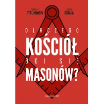 Dlaczego Ko�ci� boi si� mason�w?