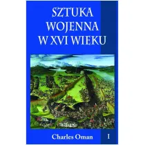 Sztuka wojenna w XVI wieku. Tom 1