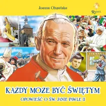 Ka�dy mo�e by� �wi�tym Opowie�� o �w. Janie Pawle II