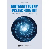 Matematyczny wszech�wiat. Od Pitagorasa do Plancka