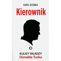 Kierownik. Kulisy w�adzy Donalda Tuska