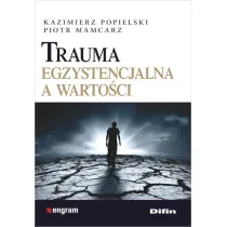Trauma egzystencjalna a warto�ci