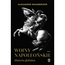 Wojny napoleo�skie. Historia globalna. Tom 1
