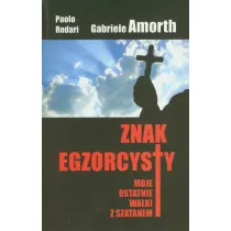 Znak egzorcysty. Moje ostatnie walki z szatanem