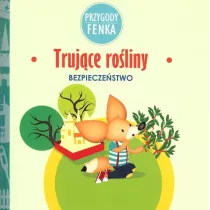 Przygody Fenka. Bezpieczestwo. Trujce roliny