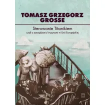 Sterowanie Titanikiem, czyli o zarz�dzaniu kryzysami w Unii Europejskiej