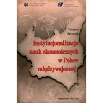 Instytucjonalizacja nauk ekonomicznych w Polsce mi�dzywojennej