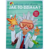 Wielka ksi�ga ma�ych odkrywc�w. Jak to dzia�a?