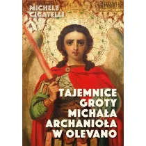 Tajemnice groty Micha�a Archanio�a w Olevano
