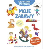 Kreatywny maluszek. Moje zabawy