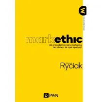 MarkEthic. Jak prowadzi� etyczny marketing bez obawy, �e zyski spadn�