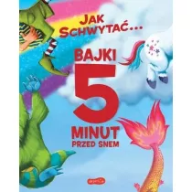Jak schwyta... Bajki 5 minut przed snem
