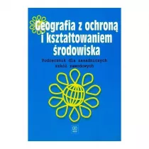 Geografia Z Ochron I Ksztatowaniem rodowiska.  Podrcznik Dla Zasadniczych Szk Zawodowych.  Edyta Osuch
