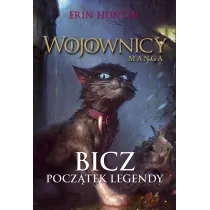 Bicz. Pocz�tek legendy. Wojownicy. Manga. Tom 1