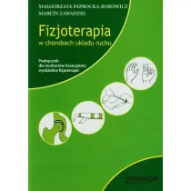 Fizjoterapia w chorobach uk�adu ruchu. Podr�cznik dla student�w licencjat�w wydzia��w fizjoterapii