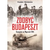 Zdoby� Budapeszt. Kampania na W�grzech 1944