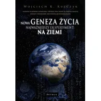Nowa geneza �ycia. Najwa�niejszy eksperyment na Ziemi