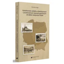 Kszta�towanie uk�ad�w urbanistycznych i przestrzennych dawnych granicznych o�rodk�w kolejowych Polski