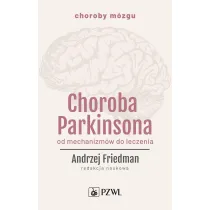 Choroba Parkinsona. Od mechanizm�w do leczenia