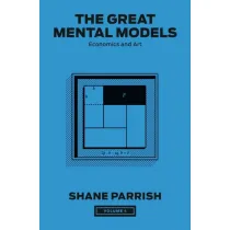 The Great Mental Models, Volume 4