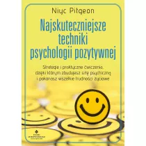 Najskuteczniejsze techniki psychologii pozytywnej
