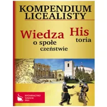 Kompendium licealisty. Historia. Wiedza o spoeczestwie