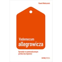 Vademecum allegrowicza. Sprzedawaj na pomara�czowym portalu bez tajemnic